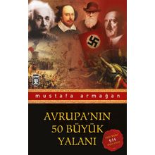 AVRUPANIN 50 BÜYÜK YALANI - MUSTAFA ARMAĞAN