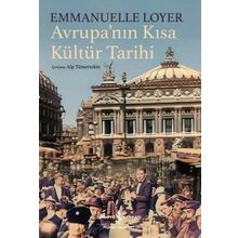 Avrupa'nın Kısa Kültür Tarihi - Emmanuelle Loyer