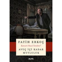 Avuç İçi Kadar Mutluluk - Fatih Erkoç