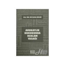Avukatlık Hukukunda Reklam Yasağı - Ali Çetin Aslan