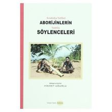 Avustralya Yerlileri Aborijinlerin Yaratılış Söylenceleri - Hikmet Uğurlu
