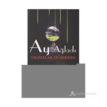 AY AĞLADI YILDIZLAR DÜŞERKEN - ALI KARADENIZ