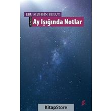 Ay Işığında Notlar - Ebu Muhsin Bulut
