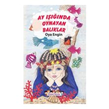 Ay Işığında Oynayan Balıklar - Oya Engin