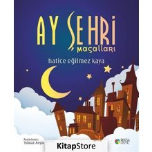 Ay Şehri Masalları - Hatice Eğilmez Kaya