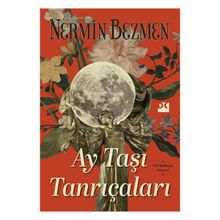 Ay Taşı Tanrıçaları - Nermin Bezmen