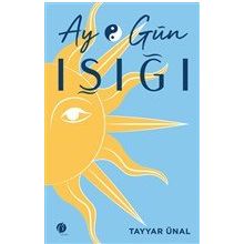 Ay ve Gün Işığı - Tayyar Ünal