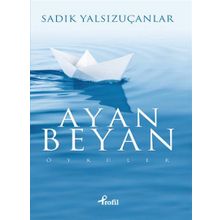 Ayan Beyan - Sadık Yalsızuçanlar