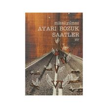 Ayarı Bozuk Saatler - Mikail Yılmaz