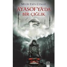 Ayasofya'da Bir Çığlık - Melih Esen Cengiz