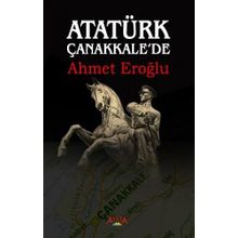 Ayata Atatürk Çanakkalede