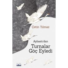 Aybastı'dan Turnalar Göç Eyledi - Çetin Yılmaz - Favori Yayınları