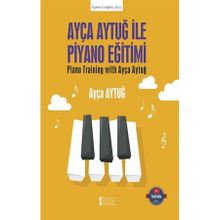 Ayça Aytuğ ile Piyano Eğitimi - Ayça Aytuğ