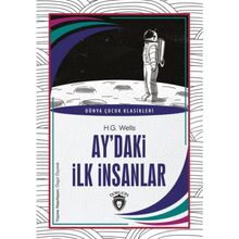 Ay'daki İlk İnsanlar - H. G. Wells