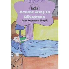 Aydede Ateş'in Rüyasında - Ayşe Kaygusuz Şimşek