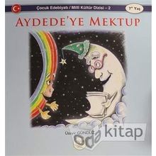 Aydede ye Mektup - Çocuk Edebiyatı - Milli Kültür Dizisi 2 - Üzeyir Gündüz
