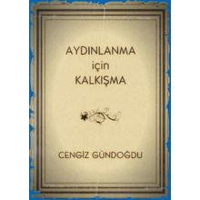Aydınlanma İçin Kalkışma - Cengiz Gündoğdu