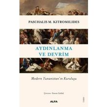 Aydınlanma ve Devrim - Modern Yunanistan'ın Kuruluşu - Paschalis M. Kitromilides