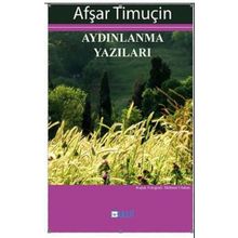 Aydınlanma Yazıları - Afşar Timuçin