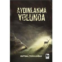 Aydınlanma Yolunda - Kutsal Topaloğlu