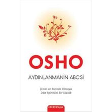 Aydınlanmanın Abc'si Şimdi Burada Olmaya Dair Spiritüel Bir Sözlük - Osho Bhagman Shree Rajneesh