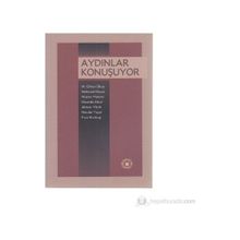 AYDINLAR KONUŞUYOR - M. RHAN OKAY, MEHMED NIYAZI, HÜSREV HATEMI, MUSTAFA ERKAL, AHMET YÖRÜK, NECDET YAŞAR, FIRAT KIZILTUĞ