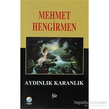 Aydınlık Karanlık Şiirler - Mehmet Hengirmen