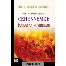 Ayet ve Hadislerde Cehennemde İnsanların Durumu - İbn-i Recep el-Hanbeli