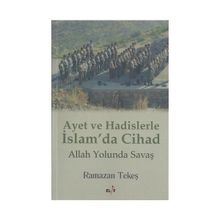 Ayet ve Hadislerle İslam’da Cihad - Ramazan Tekeş