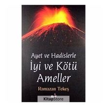 AYET VE HADISLERLE IYI VE KÖTÜ AMELLER - RAMAZAN TEKEŞ