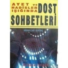 AYETLER VE HADISLER IŞIĞINDA DOST SOHBETLERI - ABDULLAH SEVİNÇ