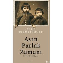 Ayın Parlak Zamanı - Sare Çizmecioğlu