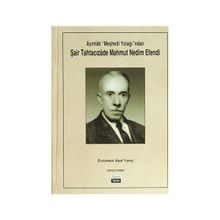 Ayıntab Meşhedi Yolağı ndan Şair Tahtacızade Mahmut Nedim Efendi - Ercüment Asaf Yanıç