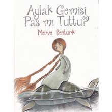 Aylak Gemisi Pas mı Tuttu? Merve Şentürk