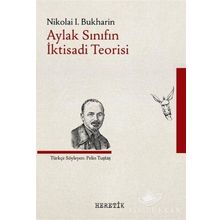 Aylak Sınıfın İktisadi Teorisi - Nikolai Bukharin