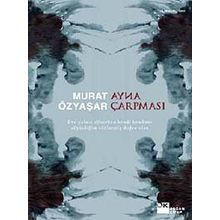 AYNA ÇARPMASI - MURAT ÖZYAŞAR