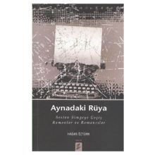 AYNADAKI RÜYA SESTEN SIMGEYE GEÇIŞ ROMANLAR VE ROMANCILAR - HASAN ÖZTÜRK