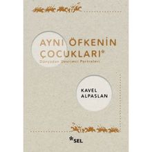 Aynı Öfkenin Çocukları: Dünyadan Devrimci Portreleri Sel Yayıncılık