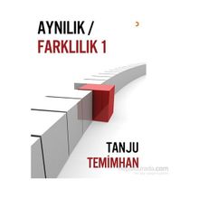 Aynılık - Farklılık 1 - Tanju Temimhan