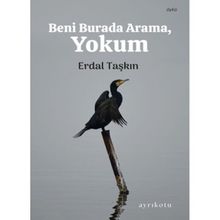 Ayrıkotu Yayınları Beni Burada Arama Yokum