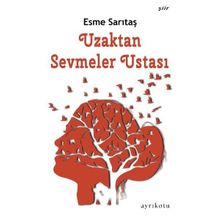 Ayrıkotu Yayınları Uzaktan Sevmeler Ustası