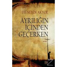 Ayrılığın İçinden Geçerken - Hüseyin Aykol