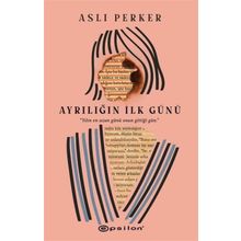 Ayrılığın İlk Günü-Aslı Perker