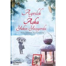 Ayrılık Aşka Yakın Yaşıyordu - Süleyman Altunbaş