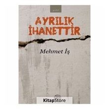 Ayrılık İhanettir - Mehmet İş