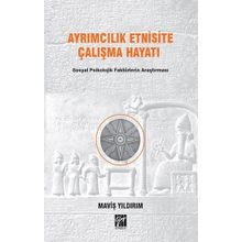 Ayrımcılık Etnisite Çalışma Hayatı Sosyal Psikolojik Faktörlerin Araştırılması - Maviş Yıldırım