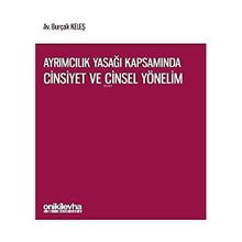 Ayrımcılık Yasağı Kapsamında Cinsiyet ve Cinsel Yönelim - Burçak Keleş