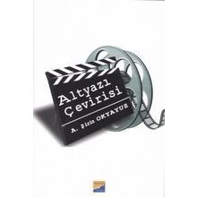 Ayrıntılı Altyazı Çevirisi - A. Şirin Okyayuz
