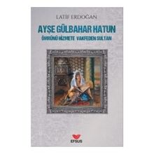 Ayşe Gülbahar Hatun - Latif Erdoğan