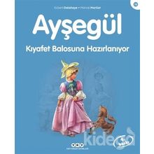 AYŞEGÜL 19 KIYAFET BALOSUNA HAZIRLANIYOR - GILBERT DELAHAYE;MARCEL MARLIER